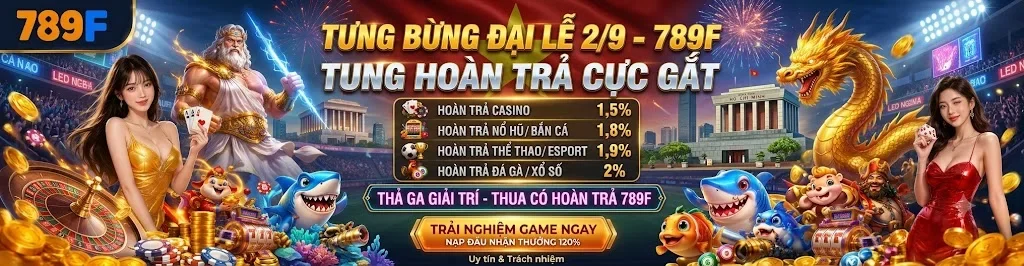 Mừng đại lễ 2/9 - 789F hoàn trả đến 2%