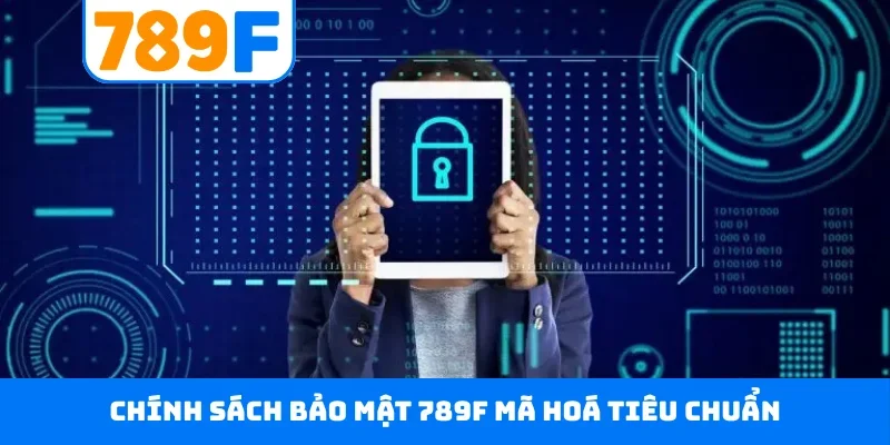 Chính sách bảo mật 789F 1 Chính sách bảo mật 789F mã hoá tiêu chuẩn