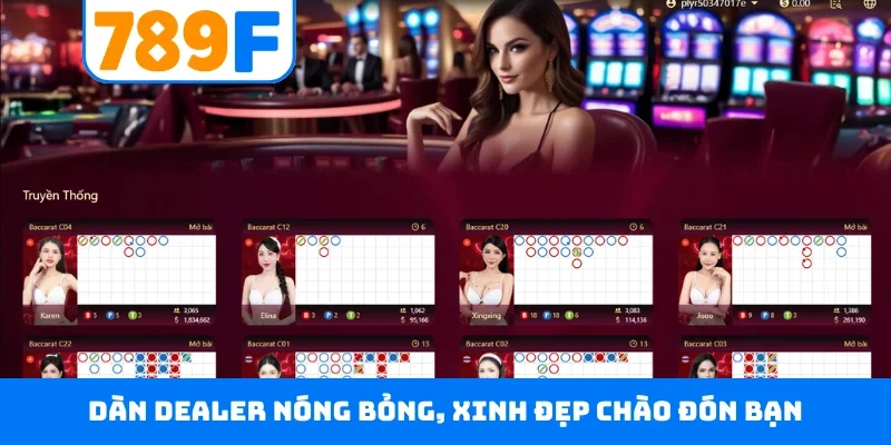 Dàn Dealer nóng bỏng, xinh đẹp chào đón bạn