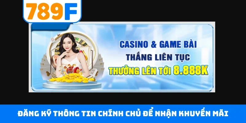 Đăng ký thông tin chính chủ để nhận khuyến mãi