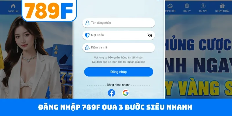 Đăng nhập 789F qua 3 bước siêu nhanh