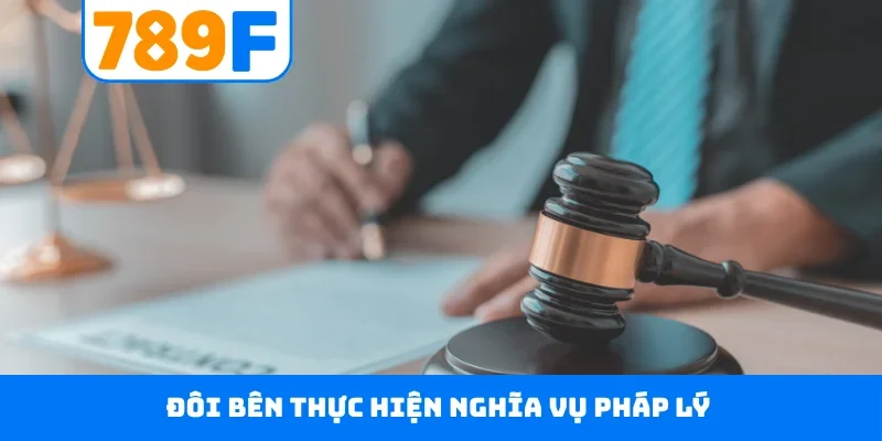 Đôi bên thực hiện nghĩa vụ pháp lý