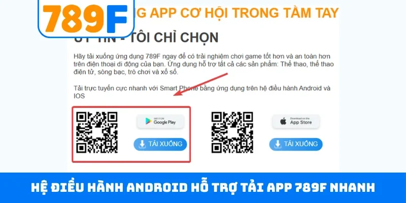 Hệ điều hành Android hỗ trợ tải app 789F nhanh