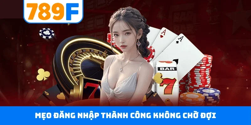 Mẹo đăng nhập thành công không chờ đợi