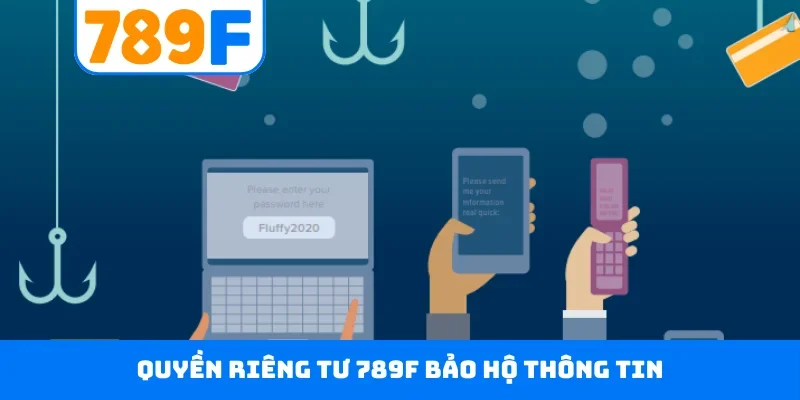 Quyền riêng tư 789F 1 Quyền riêng tư 789F bảo hộ thông tin