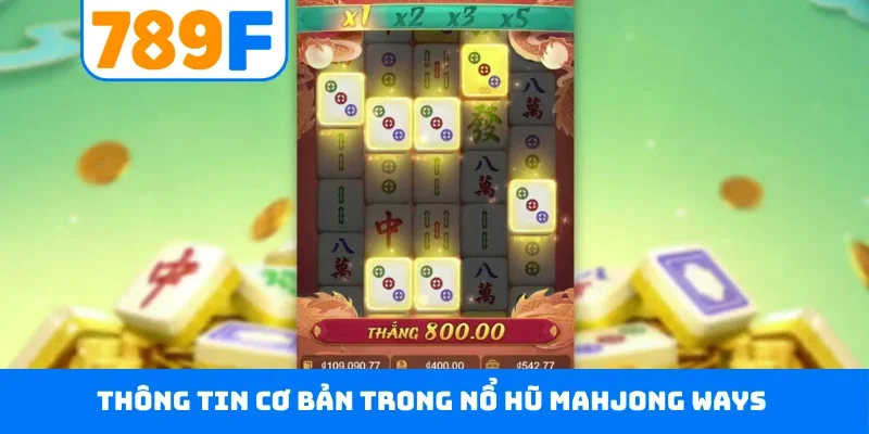 Thông tin cơ bản trong nổ hũ Mahjong Ways