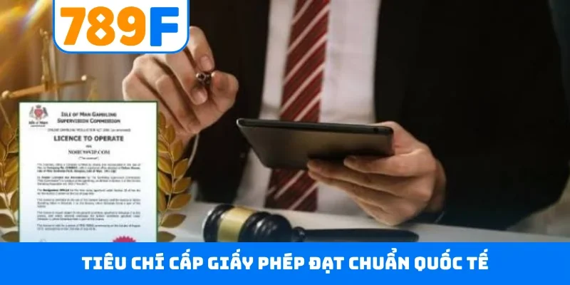 Tiêu chí cấp giấy phép đạt chuẩn quốc tế