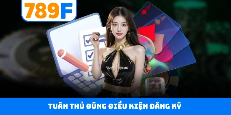 Tuân thủ đúng điều kiện đăng ký